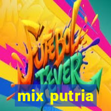 mix putria